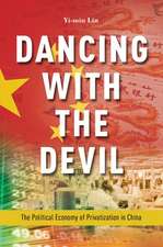 Dancing with the Devil: The Political Economy of Privatization in China