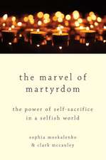 The Marvel of Martyrdom: The Power of Self-Sacrifice in a Selfish World