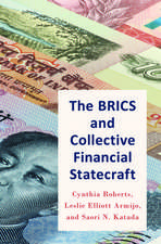 The BRICS and Collective Financial Statecraft