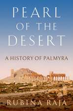 Pearl of the Desert: A History of Palmyra