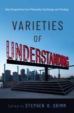 Varieties of Understanding: New Perspectives from Philosophy, Psychology, and Theology