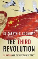 The Third Revolution: Xi Jingping and the New Chinese State