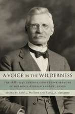 A Voice in the Wilderness: The 1888-1930 General Conference Sermons of Mormon Historian Andrew Jenson