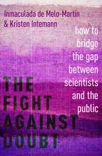 The Fight Against Doubt: How to Bridge the Gap Between Scientists and the Public