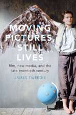 Moving Pictures, Still Lives: Film, New Media, and the Late Twentieth Century