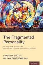 The Fragmented Personality: An Integrative, Dynamic, and Personalized Approach to Personality Disorder