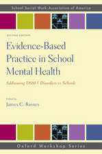 Evidence-Based Practice in School Mental Health: Addressing DSM-5 Disorders in Schools