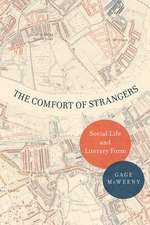 The Comfort of Strangers: Social Life and Literary Form