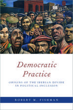 Democratic Practice: Origins of the Iberian Divide in Political Inclusion