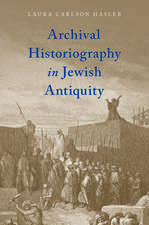 Archival Historiography in Jewish Antiquity