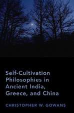 Self-Cultivation Philosophies in Ancient India, Greece, and China