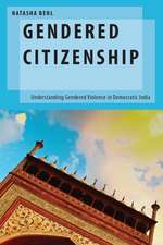 Gendered Citizenship: Understanding Gendered Violence in Democratic India