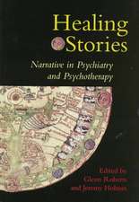 Healing Stories: Narrative in Psychiatry and Psychotherapy