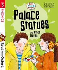 Read with Oxford: Stage 3: Biff, Chip and Kipper: Palace Statues and Other Stories