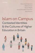 Islam on Campus: Contested Identities and the Cultures of Higher Education in Britain