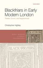 Blackfriars in Early Modern London: Theater, Church, and Neighborhood