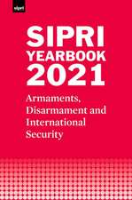 SIPRI Yearbook 2021: Armaments, Disarmament and International Security