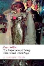 The Importance of Being Earnest and Other Plays