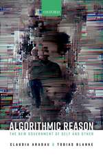 Algorithmic Reason: The New Government of Self and Other