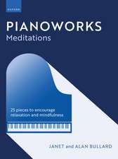 Pianoworks: Meditations: 24 original pieces to aid relaxation and mindfulness