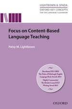 Focus On Content-Based Language Teaching: Research-led guide examining instructional practices that address the challenges of content-based language teaching