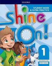 Shine On!: Level 1: Student Book with Extra Practice