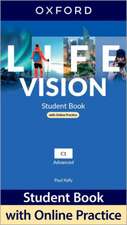 Life Vision: Advanced: Student Book with Online Practice: Print Student Book and 2 years' access to Student e-book.