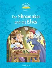 Classic Tales Second Edition: Level 1: The Shoemaker and the Elves