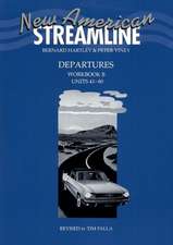 New American Streamline Departures - Beginner: Departures: Workbook B (Units 41-80): B