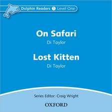 Dolphin Readers: Level 1: On Safari & Lost Kitten Audio CD