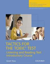 Tactics for the TOEIC® Test, Reading and Listening Test, Introductory Course: Pack: Essential tactics and practice to raise TOEIC scores