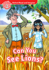 Oxford Read and Imagine: Level 2:: Can You See Lions?