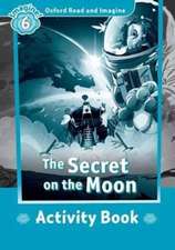 Oxford Read and Imagine: Level 6:: The Secret on the Moon activity book