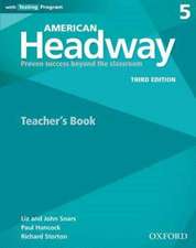 American Headway: Five: Teacher's Resource Book with Testing Program: Proven Success beyond the classroom