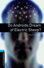 Oxford Bookworms Library: Level 5:: Do Androids Dream of Electric Sheep?