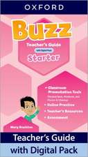 Buzz: Starter Level: Teacher's Guide with Digital Pack: Print Teacher's Guide and 4 years' access to Classroom Presentation Tools, Online Practice and Teacher Resources.