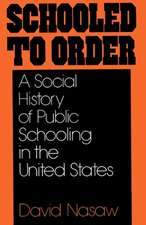 Schooled to Order: A Social History of Public Schooling in the United States