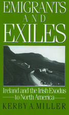 Emigrants and Exiles: Ireland and the Irish Exodus to North America