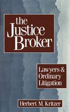 The Justice Broker: Lawyers and Ordinary Litigation