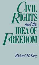 Civil Rights and the Idea of Freedom