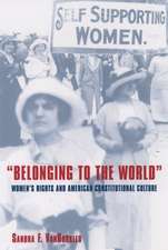 Belonging to the World: Women's Rights and American Constitutional Culture