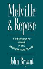 Melville and Repose: The Rhetoric of Humor in the American Renaissance