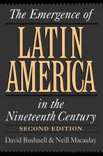 The Emergence of Latin America in the Nineteenth Century