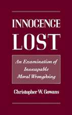 Innocence Lost: An Examination of Inescapable Moral Wrongdoing