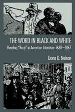 'The Word in Black and White': Reading `Race' in American Literature, 1638-1867