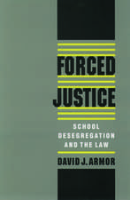 Forced Justice: School Desegregation and the Law