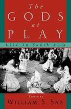 The Gods at Play: Lila in South Asia