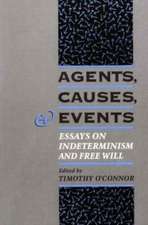 Agents, Causes, and Events: Essays on Indeterminism and Free Will