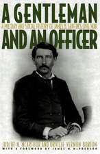 A Gentleman and an Officer: A Social and Military History of James B. Griffin's Civil War