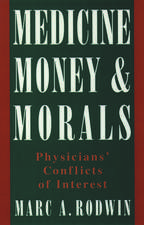 Medicine, Money, and Morals: Physicians' Conflicts of Interest